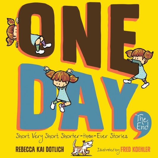 Book cover of: One Day, the End. By: Rebecca Kai Dotlich