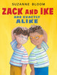 Book cover of: Zack and Ike Are Exactly Alike. By: Suzanne Bloom