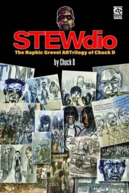 Book cover of: StewDio: The Naphic Grovel ARTrilogy of Chuck D. By: Chuck D
