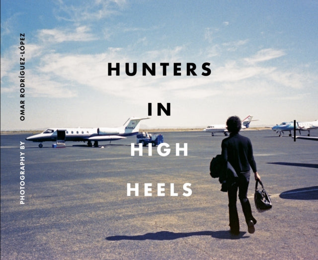 Book cover of: Hunters In High Heels. By: Omar Rodríguez-López