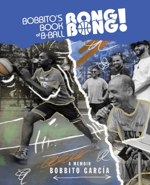 Book cover of: Bobbito's Book of B-Ball Bong Bong!. By: Bobbito García
