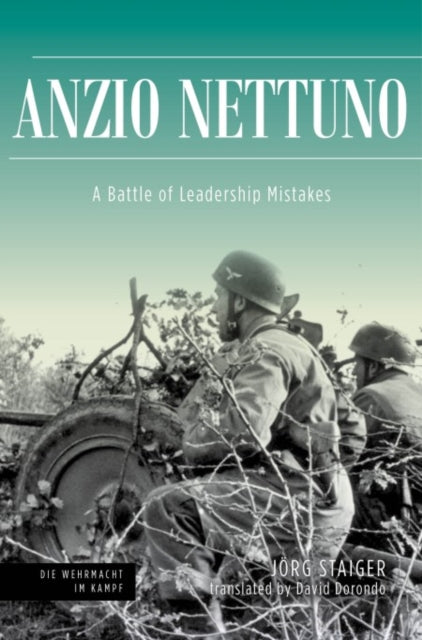 Book cover of: Anzio Nettuno 1944. By: Jörg Staiger