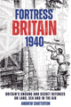 Book cover of: Fortress Britain 1940. By: Andrew Chatterton