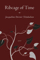 Book cover of: Ribcage of Time. By: Jacqueline Tchakalian