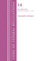 Book cover of: Code of Federal Regulations, Title 14 Aeronautics and Space 1200-End, Revised as of January 1, 2022. By: Office Of The Federal Register (U.S.)
