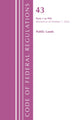Book cover of: Code of Federal Regulations, TITLE 43 PUBLIC LANDS 1-999, Revised as of October 1, 2022. By: Office Of The Federal Register (U.S.)