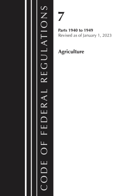 Book cover of: Code of Federal Regulations, Title 07 Agriculture 1940-1949, Revised as of January 1, 2023. By: Office Of The Federal Register (U.S.)