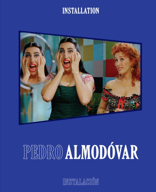 Book cover of: Pedro Almodovar: Installation/Instalacion. By: Pedro Almodóvar