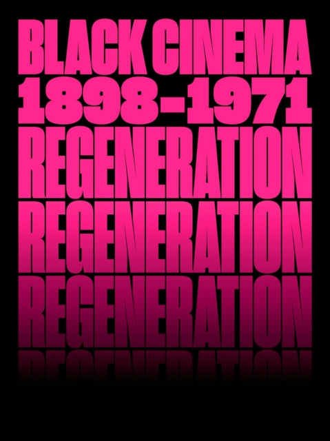 Book cover of: Regeneration: Black Cinema, 1898–1971. By: Doris Berger
