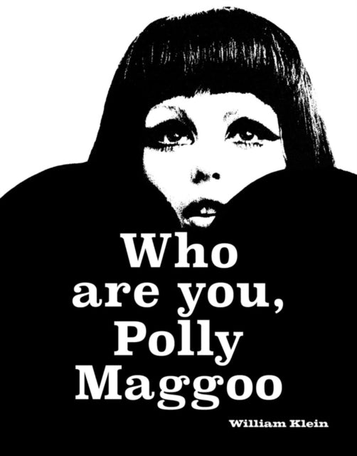 Book cover of: William Klein: Who Are You, Polly Maggoo?. By: William Klein