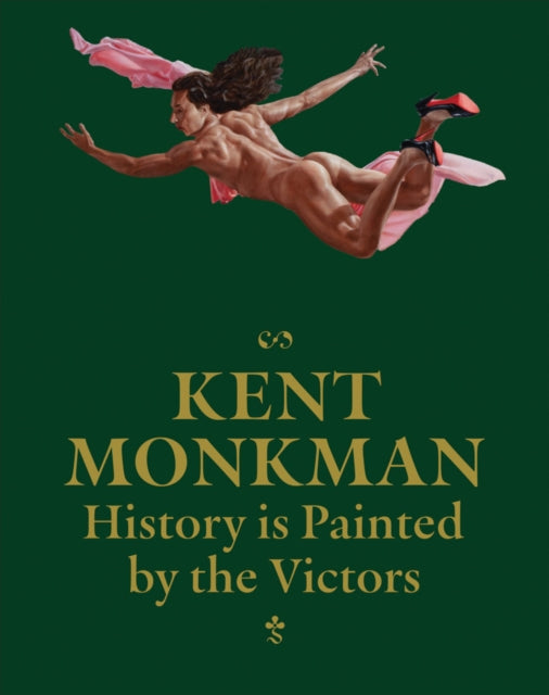 Book cover of: Kent Monkman: History is Painted by the Victors. By: Kent Monkman
