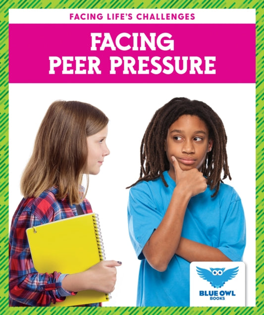 Book cover of: Facing Peer Pressure. By: Leahy
