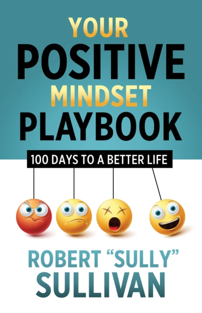 Book cover of: Your Positive Mindset Playbook. By: Robert (Sully) Sullivan