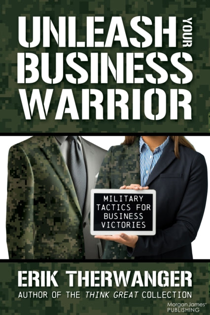 Book cover of: Unleash Your Business Warrior. By: Erik Therwanger