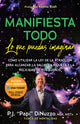 Book cover of: MANIFIESTA TODO LO QUE PUEDAS IMAGINAR. By: P. J. "Papi" DiNuzzo