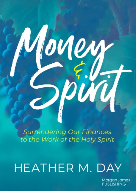 Book cover of: Money and Spirit. By: Heather M. Day
