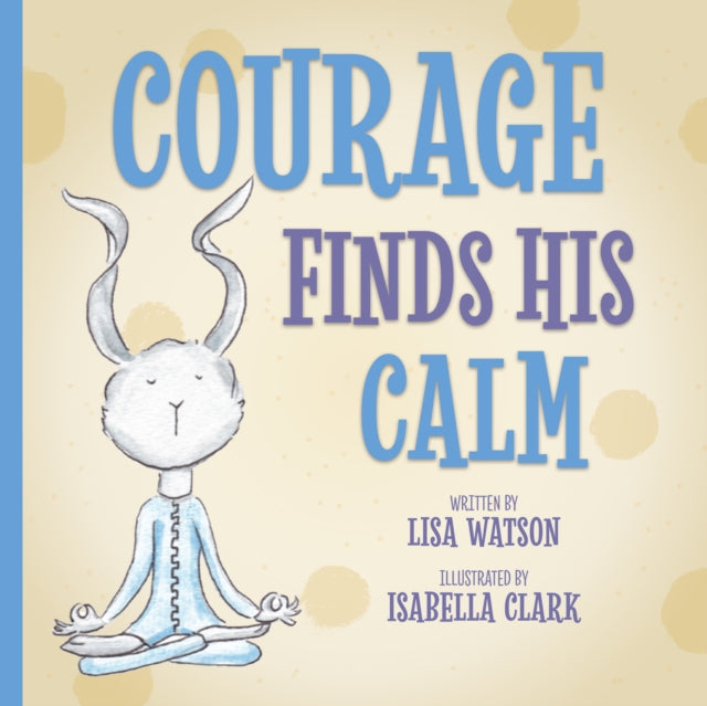 Book cover of: Courage Finds His Calm. By: Joshua Spatha