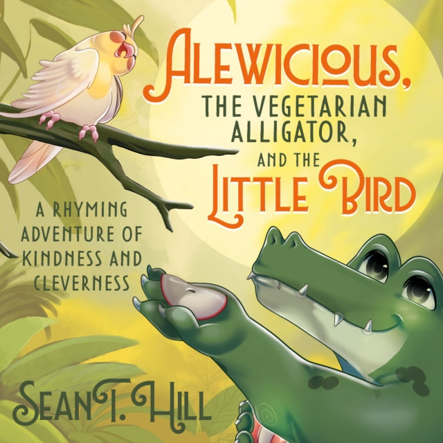 Book cover of: Alewicious, the Vegetarian Alligator, and the Little Bird