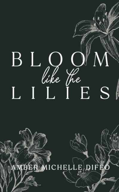 Book cover of: Bloom like the Lilies