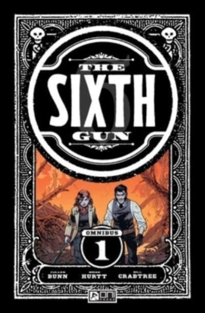 Book cover of: Sixth Gun Omnibus Vol. 1. By: Cullen Bunn