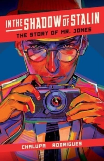 Book cover of: In the Shadow of Stalin: The Story of Mr. Jones. By: Andrea Chalupa