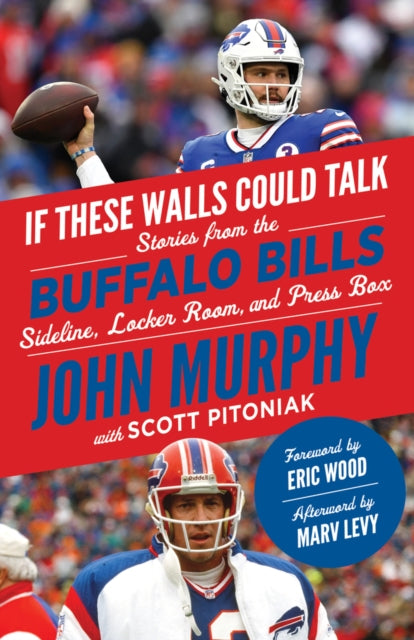 Book cover of: If These Walls Could Talk: Buffalo Bills. By: John Murphy