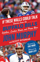 Book cover of: If These Walls Could Talk: Buffalo Bills. By: John Murphy