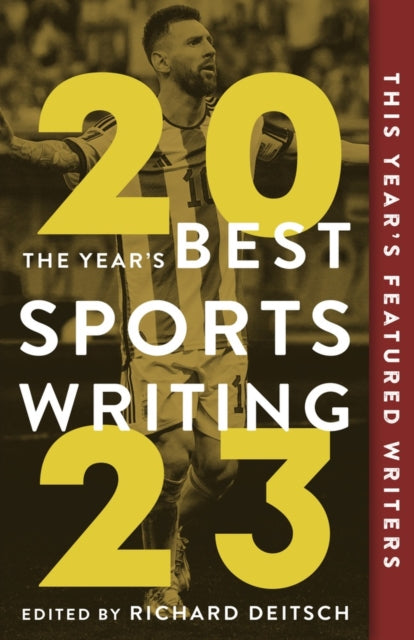 Book cover of: Year's Best Sports Writing 2023. By: Richard Deitsch