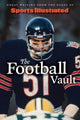 Book cover of: Sports Illustrated The Football Vault. By: The Editors of Sports Illustrated
