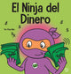Book cover of: Ninja del Dinero. By: Mary Nhin