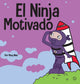 Book cover of: Ninja Motivado. By: Mary Nhin