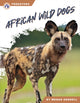 Book cover of: African Wild Dogs. By: Megan Gendell