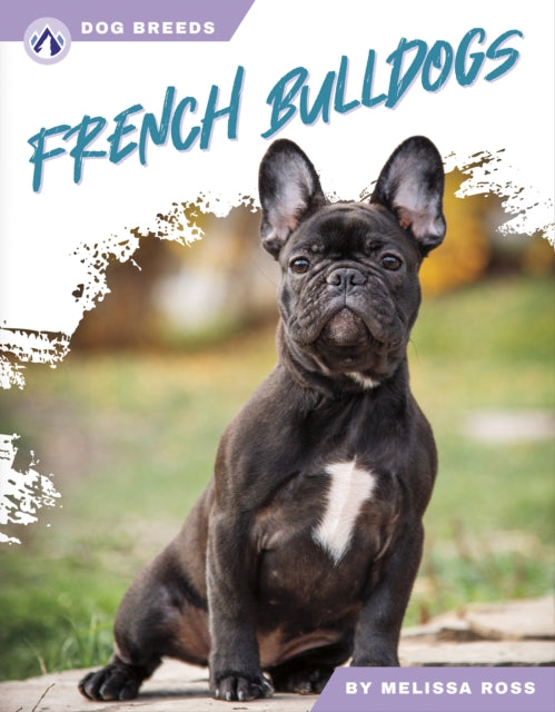 Book cover of: French Bulldogs. By: Melissa Ross