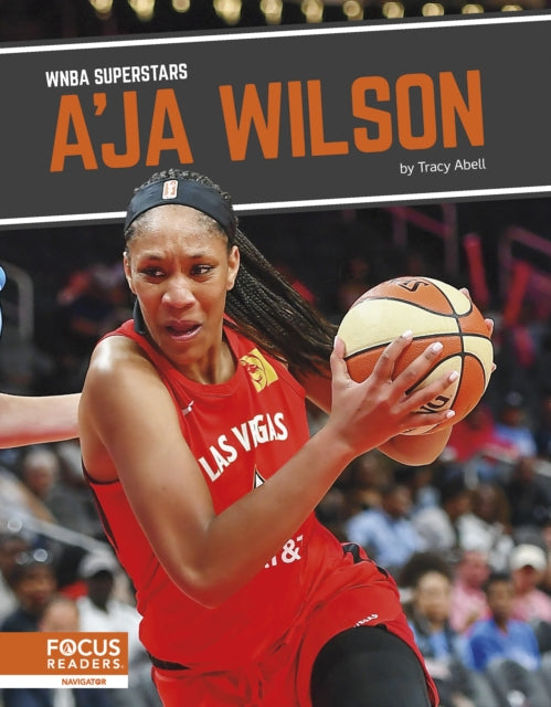 Book cover of: A’ja Wilson. By: Tracy Abell