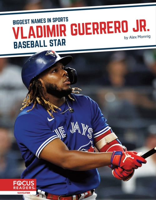 Book cover of: Vladimir Guerrero Jr.. By: Alex Monnig