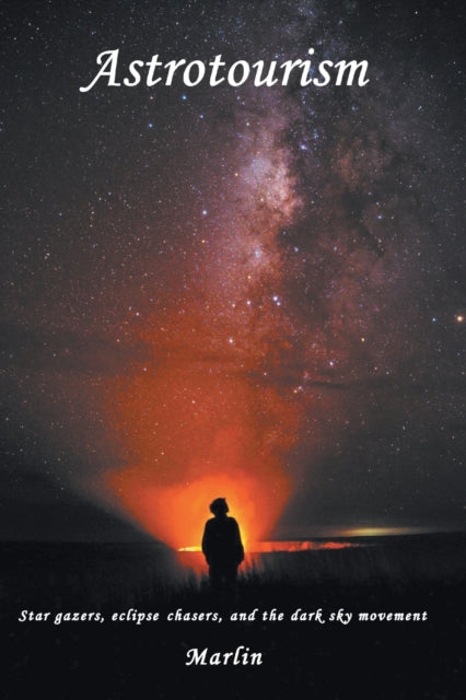 Book cover of: Astrotourism. By: Michael Marlin