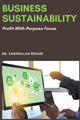 Book cover of: Business Sustainability. By: Zabihollah Rezaee