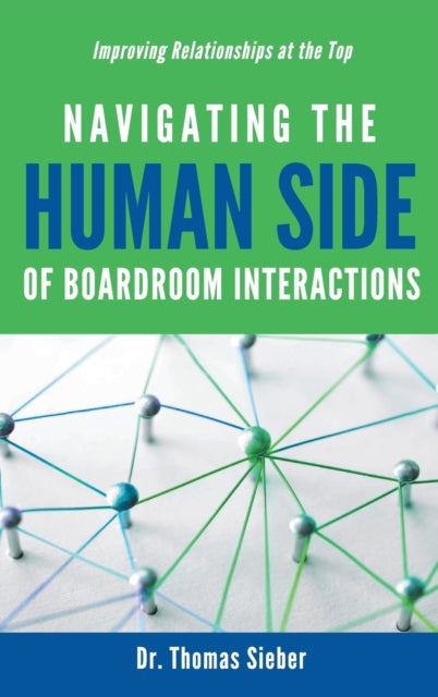 Book cover of: Navigating the Human Side of Boardroom Interactions. By: Thomas Sieber