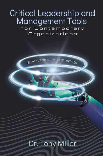 Book cover of: Critical Leadership and Management Tools for Contemporary Organizations. By: Tony Miller