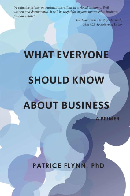 Book cover of: What Everyone Should Know About Business. By: Patrice Flynn