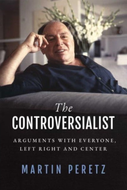 Book cover of: Controversialist. By: Martin Peretz