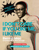 Book cover of: I Don't Care If You Like Me, I Like Me. By: Bernie Mac