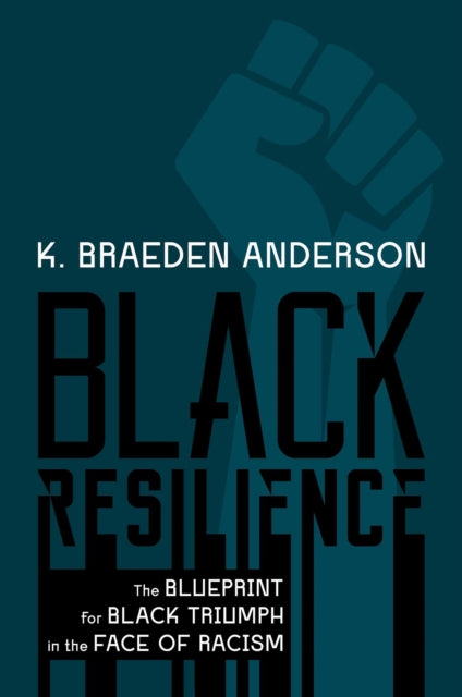 Book cover of: Black Resilience. By: K. Braeden Anderson