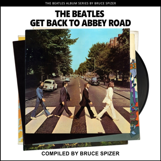 Book cover of: Beatles Get Back to Abbey Road. By: Bruce Spizer