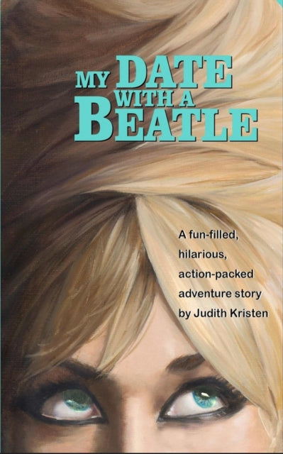 Book cover of: My Date With A Beatle. By: Judith Kristen