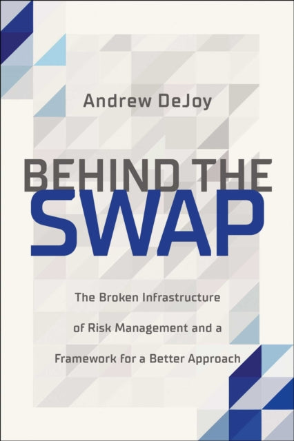 Book cover of: Behind the Swap. By: Andrew DeJoy