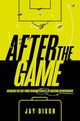 Book cover of: After the Game. By: Jay Dixon