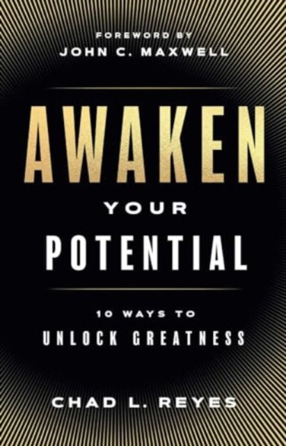 Book cover of: Awaken Your Potential. By: Chad L. Reyes
