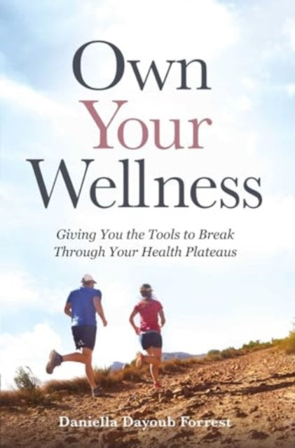 Book cover of: Own Your Wellness. By: Daniella Dayoub Forrest