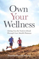 Book cover of: Own Your Wellness. By: Daniella Dayoub Forrest